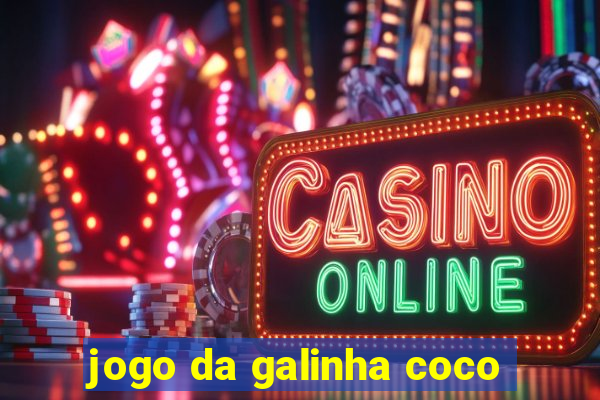 jogo da galinha coco