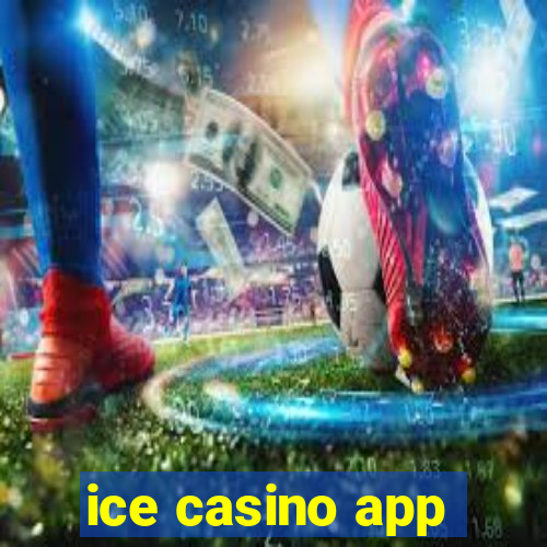 ice casino app