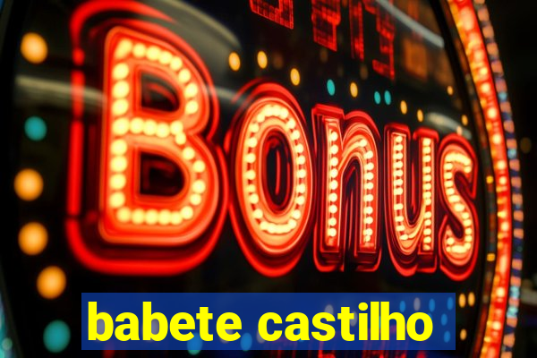 babete castilho