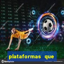 plataformas que estao pagando agora