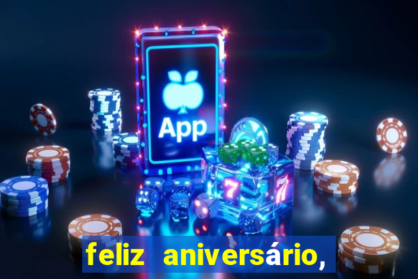 feliz aniversário, meu amor texto emocionante