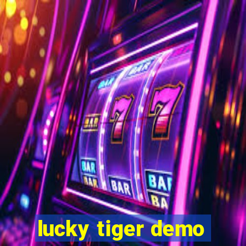 lucky tiger demo