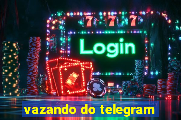 vazando do telegram