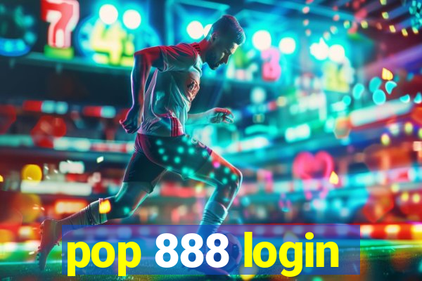 pop 888 login