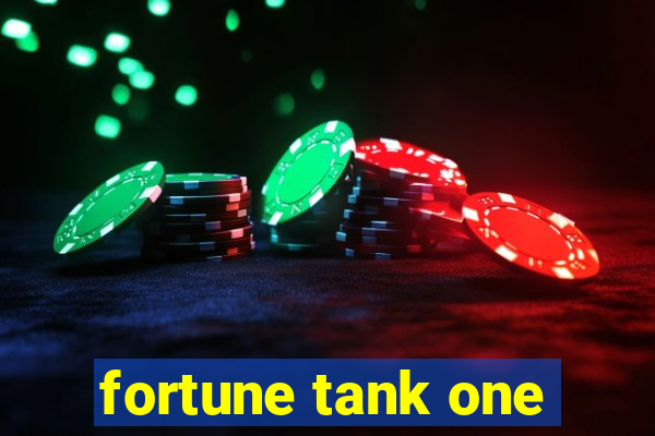 fortune tank one