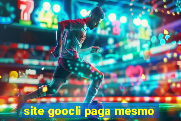 site goocli paga mesmo