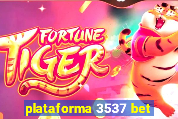 plataforma 3537 bet