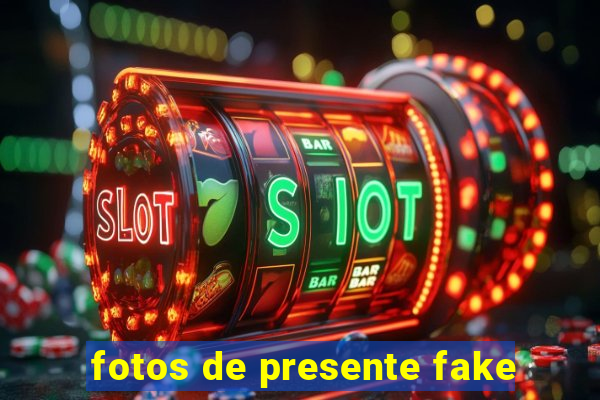 fotos de presente fake