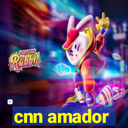 cnn amador