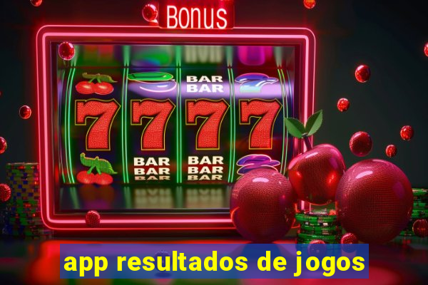 app resultados de jogos