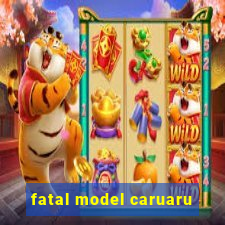 fatal model caruaru