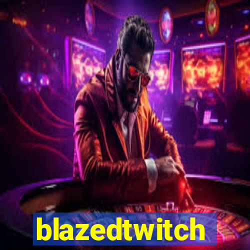 blazedtwitch