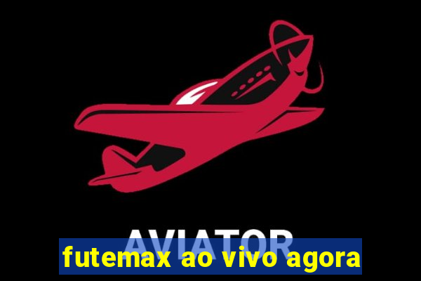 futemax ao vivo agora