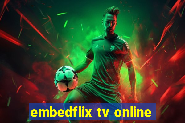 embedflix tv online