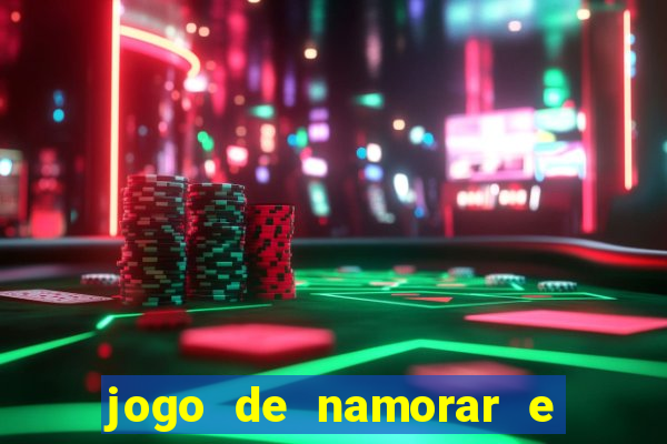 jogo de namorar e fazer filho