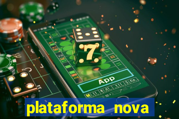 plataforma nova lançada hoje de 10 reais