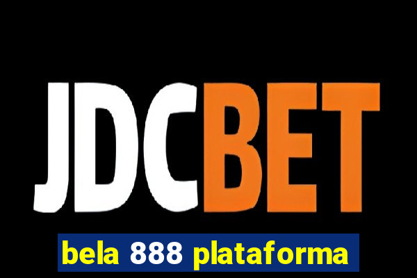 bela 888 plataforma