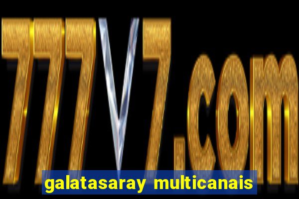 galatasaray multicanais