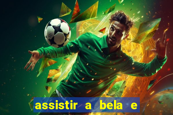 assistir a bela e a fera 2014