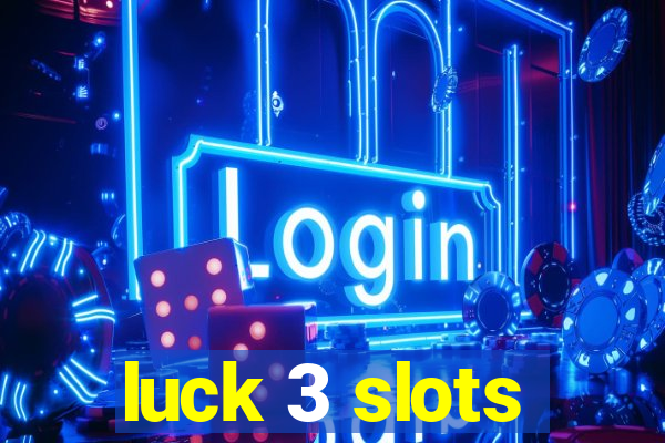 luck 3 slots