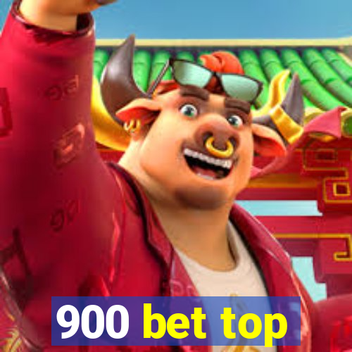 900 bet top