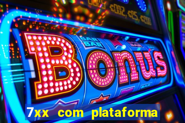 7xx com plataforma de jogos