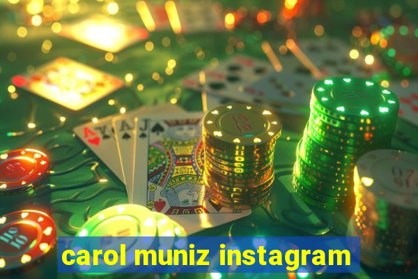 carol muniz instagram