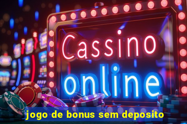 jogo de bonus sem deposito