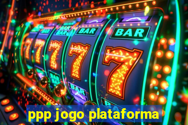 ppp jogo plataforma