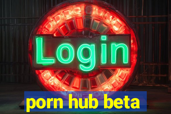 porn hub beta