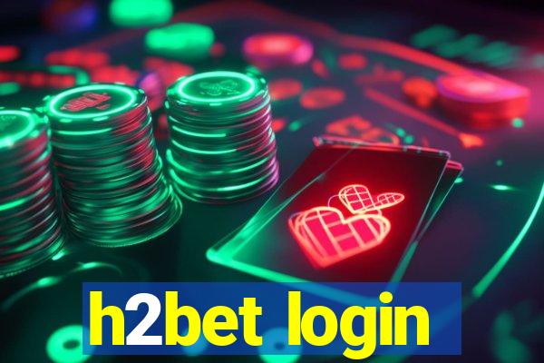 h2bet login