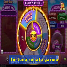 fortuna renato garcia