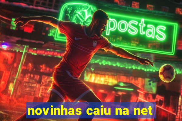 novinhas caiu na net