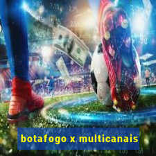 botafogo x multicanais