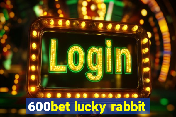 600bet lucky rabbit