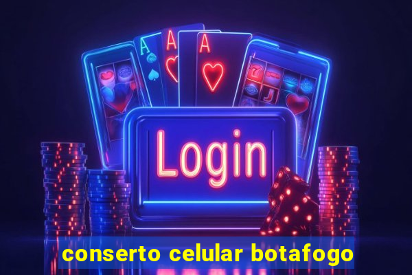 conserto celular botafogo