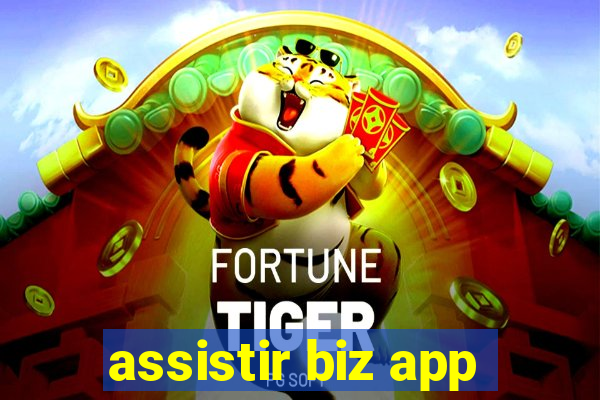 assistir biz app