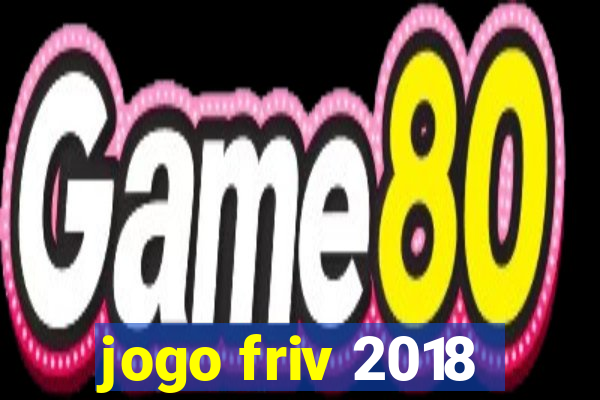 jogo friv 2018