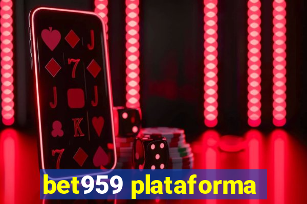 bet959 plataforma