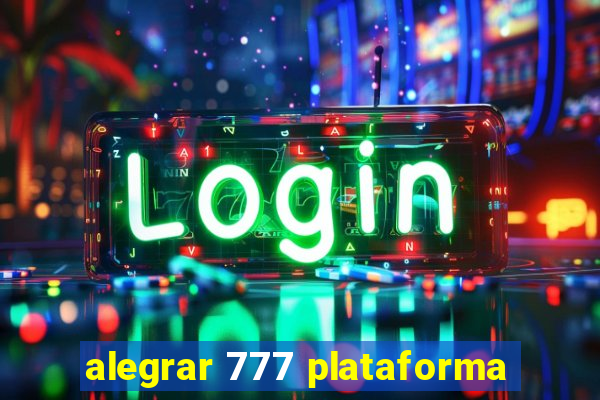 alegrar 777 plataforma