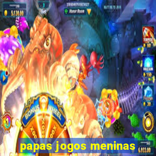 papas jogos meninas