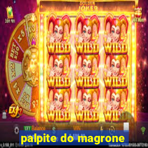 palpite do magrone