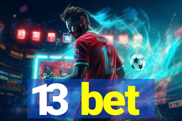 13 bet