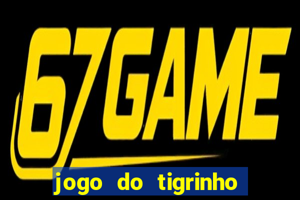 jogo do tigrinho é legalizado no brasil