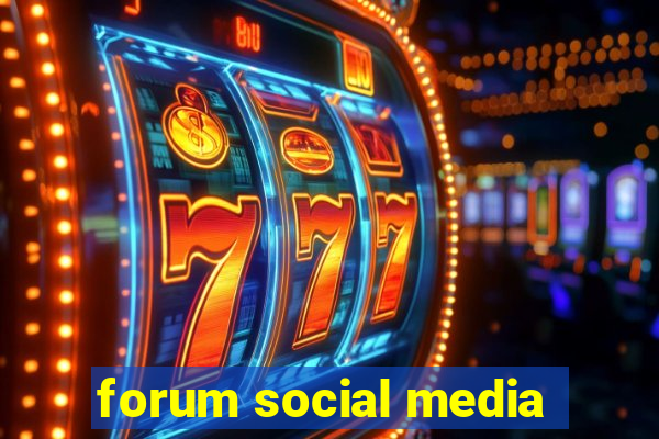 forum social media