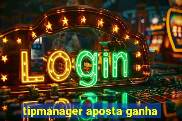 tipmanager aposta ganha