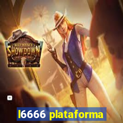 l6666 plataforma