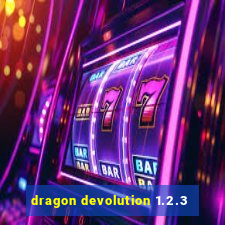 dragon devolution 1.2.3