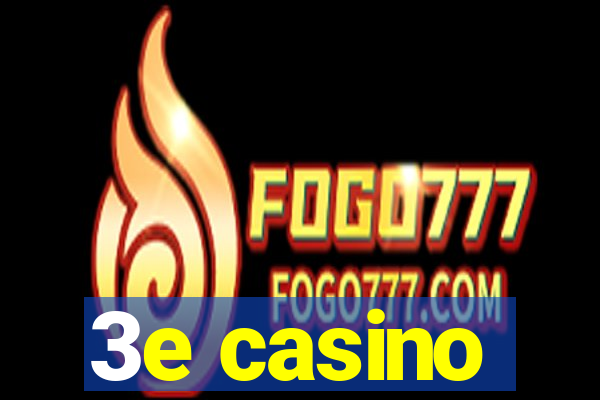 3e casino