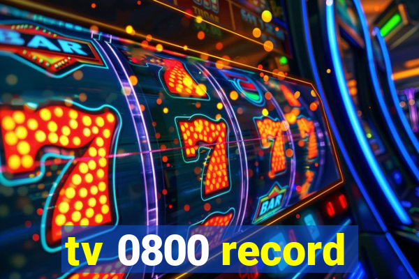 tv 0800 record